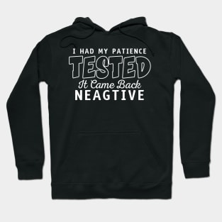 I had my patience tested. Hoodie